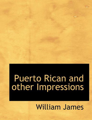 Cover for William James · Puerto Rican and Other Impressions (Hardcover Book) (2010)