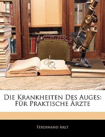 Cover for Arlt · Die Krankheiten des Auges: für pra (Book)