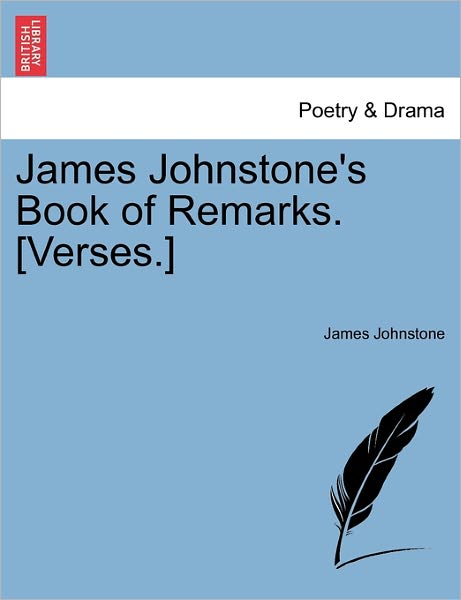 Cover for James Johnstone · James Johnstone's Book of Remarks. [verses.] (Paperback Book) (2011)