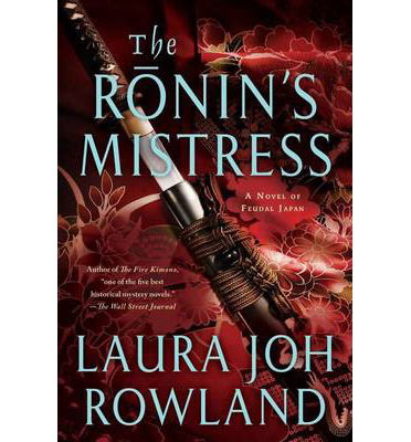 Cover for Laura Joh Rowland · The Ronin's Mistress: a Novel of Feudal Japan (Paperback Book) (2012)