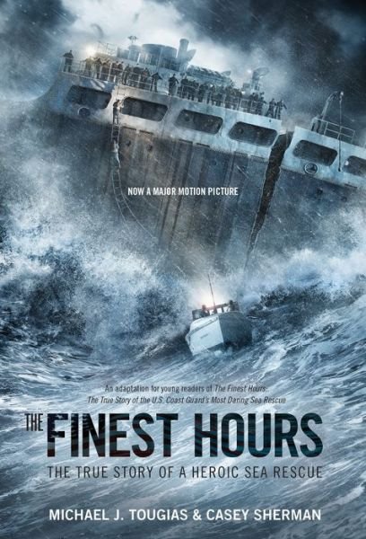 Cover for Michael J. Tougias · The Finest Hours (Young Readers Edition): The True Story of a Heroic Sea Rescue - True Rescue Series (Paperback Book) (2015)