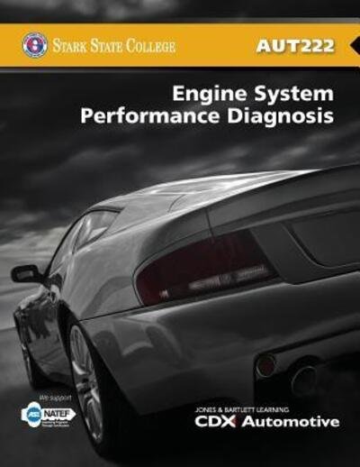 Stark State Aut222 Engine System Perform Diagnosis - Cdx Automotive - Livros - Jones & Bartlett Learning - 9781284056235 - 13 de maio de 2014