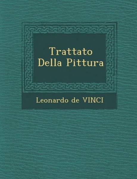 Cover for Leonardo De Vinci · Trattato Della Pittura (Paperback Book) (2012)