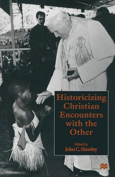 Cover for John C. Hawley · Historicizing Christian Encounters with the Other (Taschenbuch) [1st ed. 1998 edition] (1998)