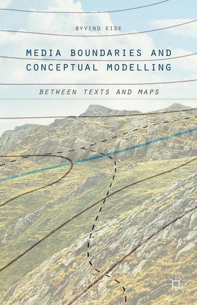 Cover for Oyvind Eide · Media Boundaries and Conceptual Modelling: Between Texts and Maps (Paperback Book) [1st ed. 2015 edition] (2017)