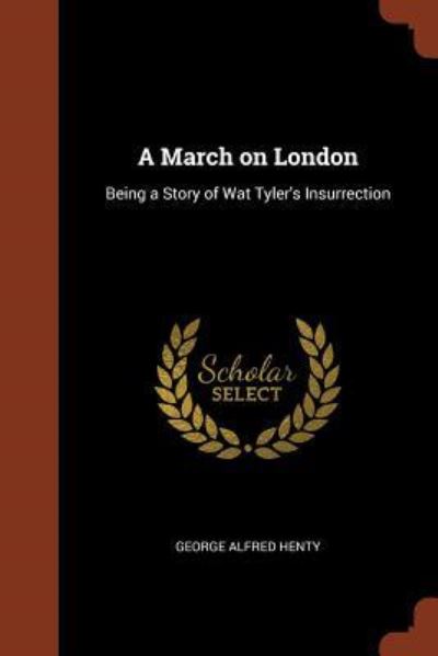 Cover for George Alfred Henty · A March on London (Paperback Book) (2017)