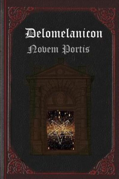 Delomelanicon: Novem Portis - Dark Angel - Livros - Lulu.com - 9781387300235 - 16 de outubro de 2017