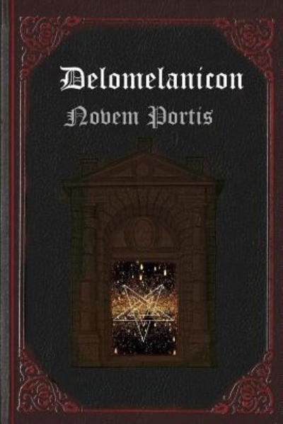 Delomelanicon: Novem Portis - Dark Angel - Böcker - Lulu.com - 9781387300235 - 16 oktober 2017
