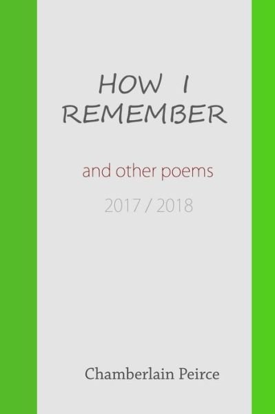 Cover for Chamberlain Peirce · The Day is Almost Done and Other Poems 2017 / 2018 (Pocketbok) (2019)