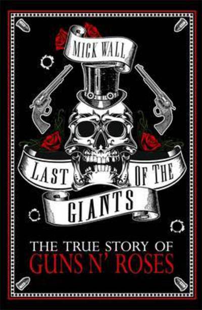 Cover for Guns N' Roses · Last Of The Giants: The True Story Of (Buch) (2017)