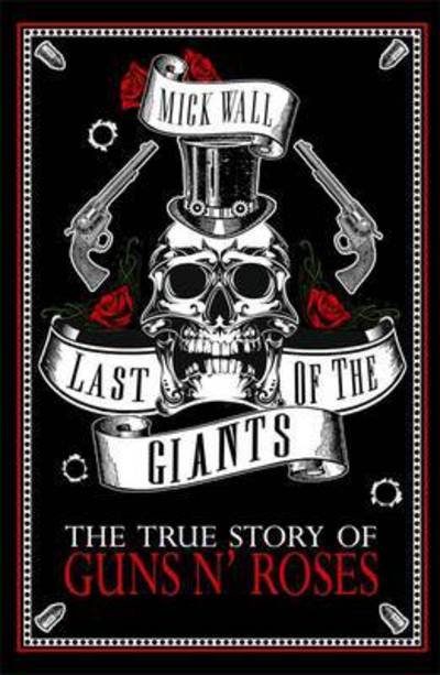 Cover for Guns N' Roses · Last Of The Giants: The True Story Of (Bog) (2017)