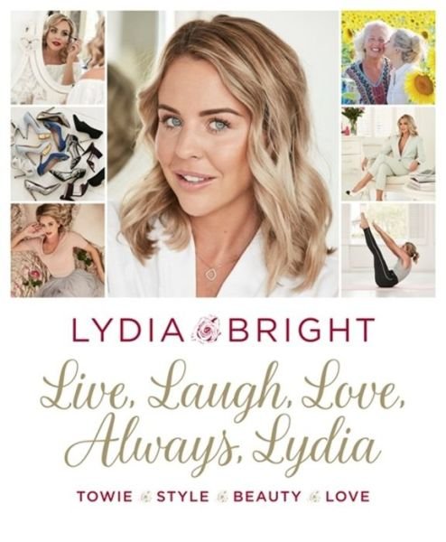 Lydia Bright · Live, Laugh, Love, Always, Lydia (Hardcover Book) (2017)