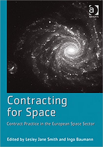 Cover for Ingo Baumann · Contracting for Space: Contract Practice in the European Space Sector (Hardcover Book) [New edition] (2011)