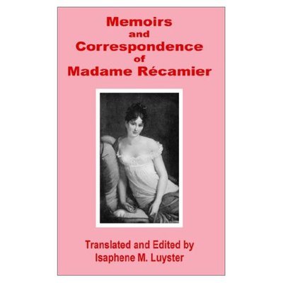Cover for Isaphene M Luyster · Memoirs &amp; Correspondence of Madame Recamier (Paperback Book) (2002)