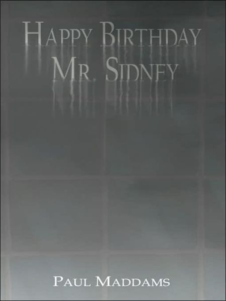 Cover for Paul Maddams · Happy Birthday Mr. Sidney (Paperback Book) (2003)