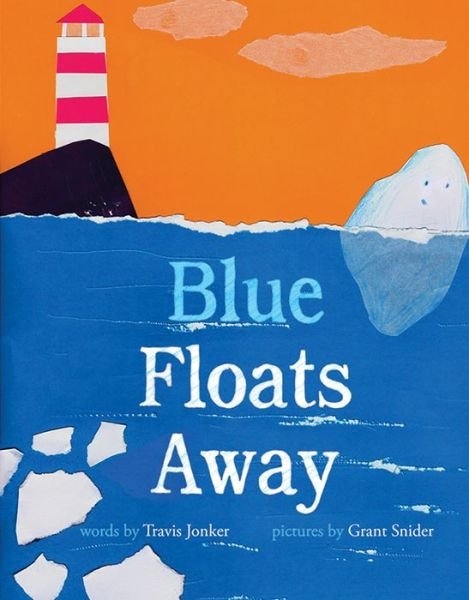 Cover for Travis Jonker · Blue Floats Away (Hardcover Book) (2021)
