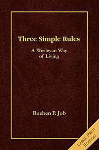 Cover for Rueben P Job · Three Simple Rules [large Print]: A Wesleyan Way of Living (Paperback Book) [Large type / large print edition] (2009)
