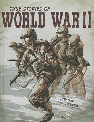 Cover for Terry Collins · True Stories of World War II (Stories of War) (Hardcover Book) (2012)