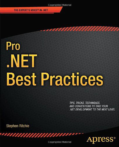 Pro .NET Best Practices - Stephen Ritchie - Books - Springer-Verlag Berlin and Heidelberg Gm - 9781430240235 - December 22, 2011