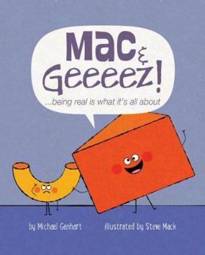 Cover for Michael Genhart · Mac and Geeeez!: . . . Being Real Is What It's All About (Hardcover Book) (2017)