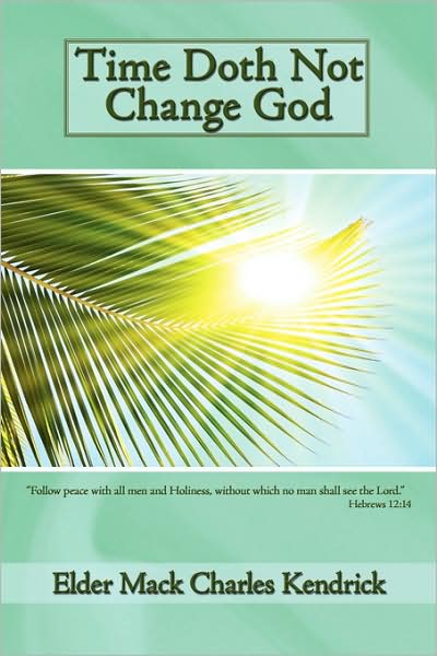 Cover for Mack Kendrick · Time Doth Not Change God (Paperback Book) (2008)