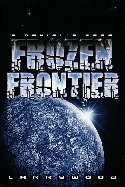 Cover for Larry Wood · Frozen Frontier (Inbunden Bok) (2008)