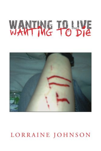 Cover for Lorraine Johnson · Wanting to Live Wanting to Die (Pocketbok) (2008)