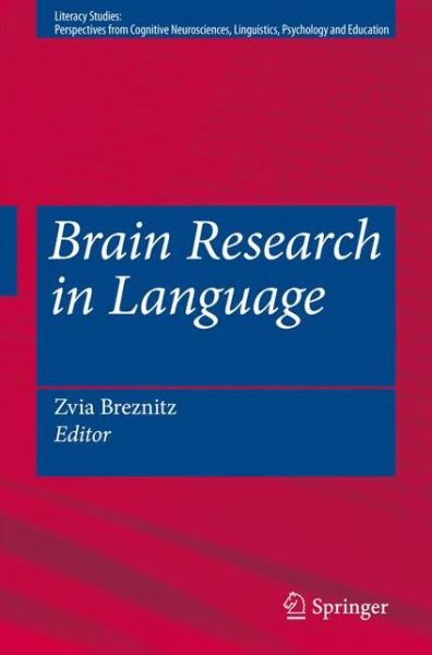 Cover for Zvia Breznitz · Brain Research in Language - Literacy Studies (Taschenbuch) [Softcover reprint of hardcover 1st ed. 2008 edition] (2010)