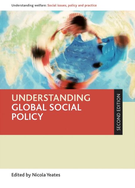 Cover for Nicola Yeates · Understanding Global Social Policy - Understanding Welfare: Social Issues, Policy and Practice (Hardcover Book) [Second edition] (2014)