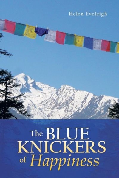 Cover for Helen Eveleigh · The Blue Knickers of Happiness (Paperback Book) (2013)