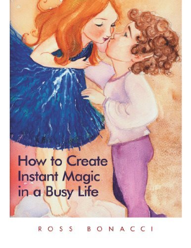 Cover for Ross Bonacci · How to Create Instant Magic in a Busy Life (Paperback Bog) (2011)