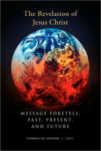 Cover for George J Lott · Message Foretell, Past, Present, and Future (Paperback Bog) (2010)