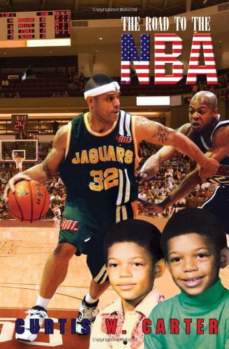Cover for Curtis W Carter · The Road to the Nba, Vol. III (Paperback Book) (2010)
