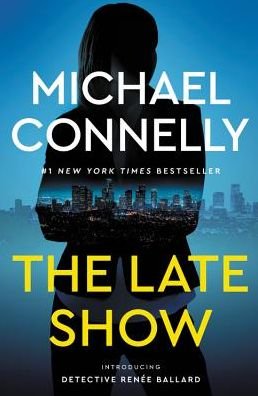 Cover for Michael Connelly · Late Show (Book) (2018)