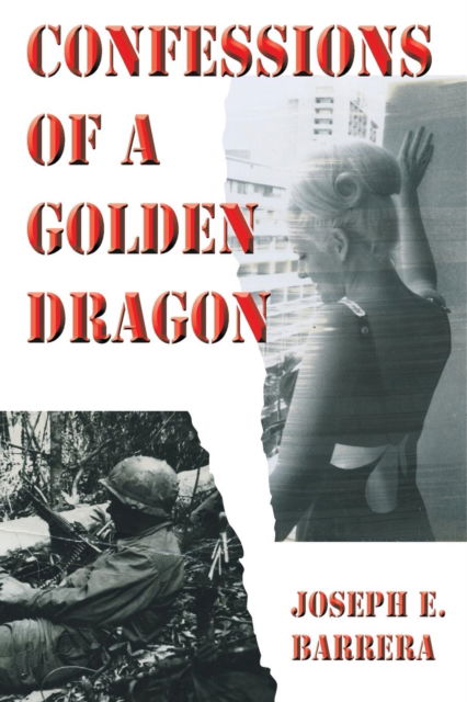 Cover for Joseph E Barrera · Confessions Of A Golden Dragon (Pocketbok) (2016)