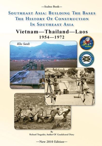 Cover for Kenneth E. Bingham · -seabee Book-  Southeast Asia: Building the Bases the History of Construction in Southeast Asia: Vietnam Construction (Paperback Book) (2011)