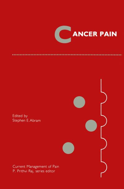 Cover for S E Abram · Cancer Pain - Current Management of Pain (Paperback Book) [Softcover reprint of the original 1st ed. 1989 edition] (2011)