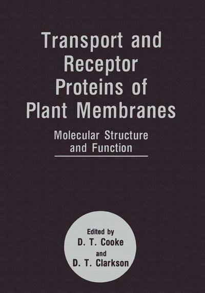 Cover for D T Clarkson · Transport and Receptor Proteins of Plant Membranes: Molecular Structure and Function (Paperback Book) [Softcover reprint of the original 1st ed. 1992 edition] (2012)