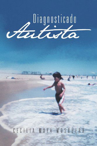 Cover for Cecilia Maya Mosquera · Diagnosticado Autista (Paperback Book) [Spanish edition] (2012)