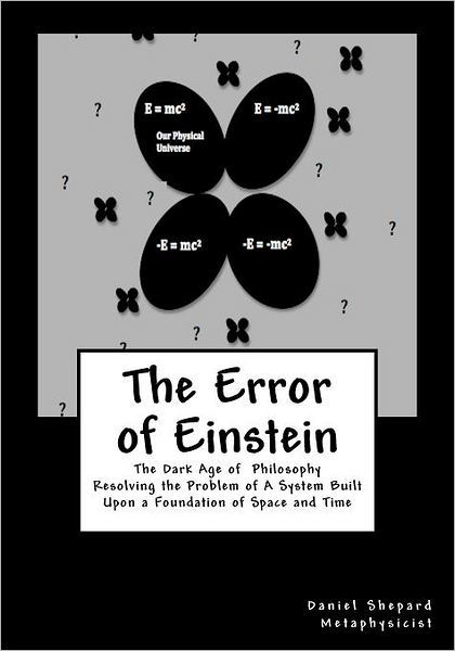 Cover for Mr. Daniel J Shepard · The Error of Einstein: Resolving the Problem of Physical Time &amp; Space (Paperback Book) (2011)