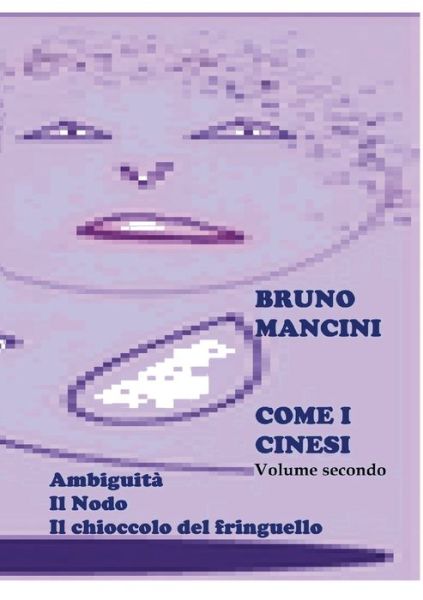 Cover for Bruno Mancini · Come I Cinesi - Volume Secondo (Bok) (2022)