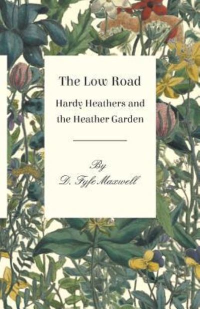 Cover for D Fyfe Maxwell · The Low Road - Hardy Heathers and the Heather Garden (Paperback Bog) (2016)