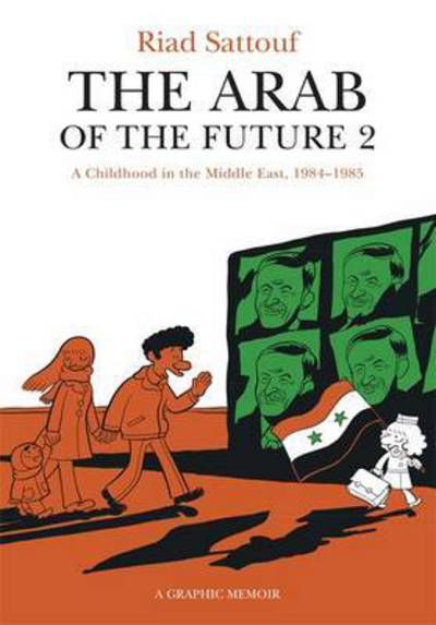 Cover for Riad Sattouf · The Arab of the Future 2: Volume 2: A Childhood in the Middle East, 1984-1985 - A Graphic Memoir - The Arab of the Future (Taschenbuch) [Illustrated edition] (2016)