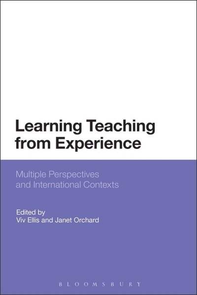 Cover for Viv Ellis · Learning Teaching from Experience: Multiple Perspectives and International Contexts (Paperback Book) (2015)