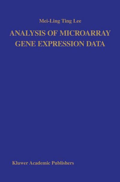 Analysis of Microarray Gene Expression Data - Mei-Ling Ting Lee - Books - Springer-Verlag New York Inc. - 9781475788235 - May 31, 2013
