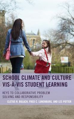 Cover for Cletus R. Bulach · School Climate and Culture vis-a-vis Student Learning: Keys to Collaborative Problem Solving and Responsibility (Pocketbok) (2016)