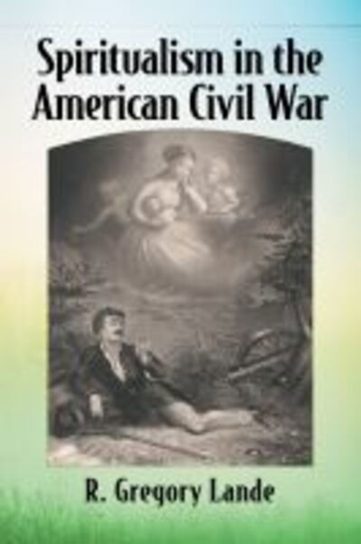 Cover for R. Gregory Lande · Spiritualism in the American Civil War (Paperback Book) (2020)