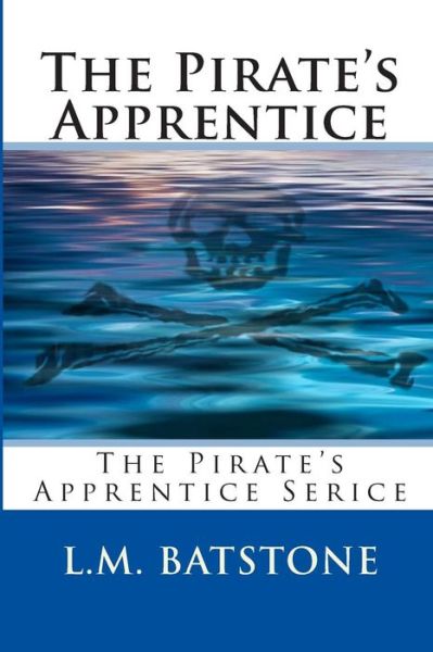 Cover for L M Batstone · The Pirate's Apprentice: Code of Conduct (Paperback Book) (2012)