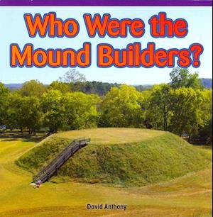 Cover for David Anthony · Who Were the Mound Builders? (Paperback Book) (2013)