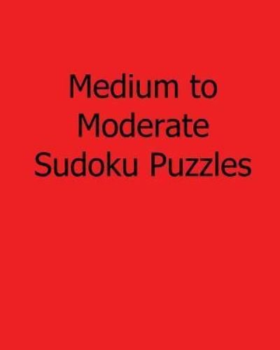 Cover for Praveen Puri · Medium to Moderate Sudoku Puzzles: Fun, Large Grid Sudoku Puzzles (Paperback Book) (2013)